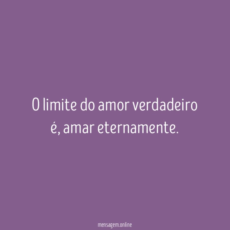 O limite do amor verdadeiro é