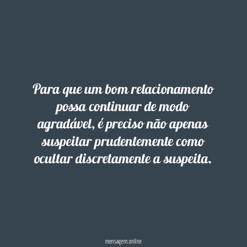 Para que um bom relacionamento possa continuar de modo agradável