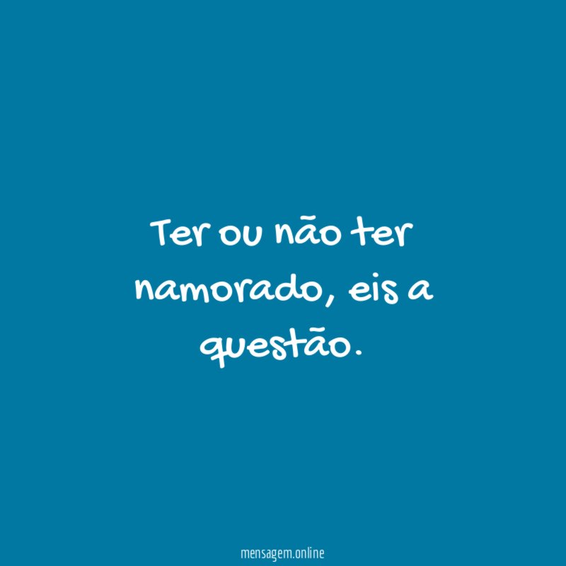 Ter ou não ter namorado