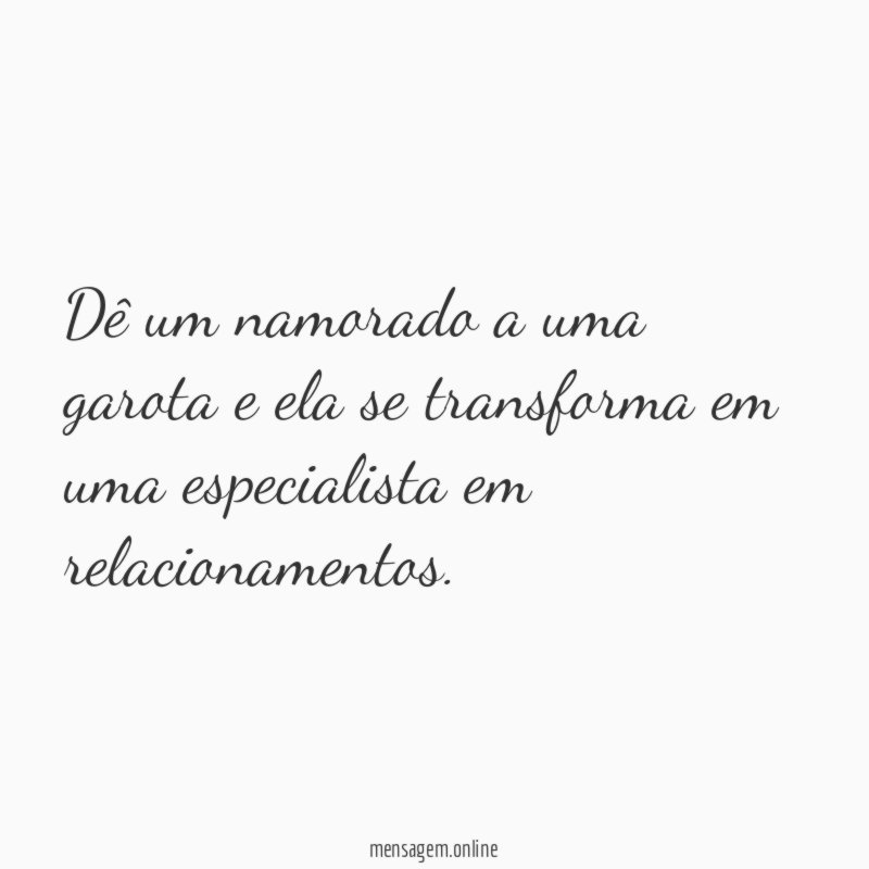 Dê um namorado a uma garota e ela