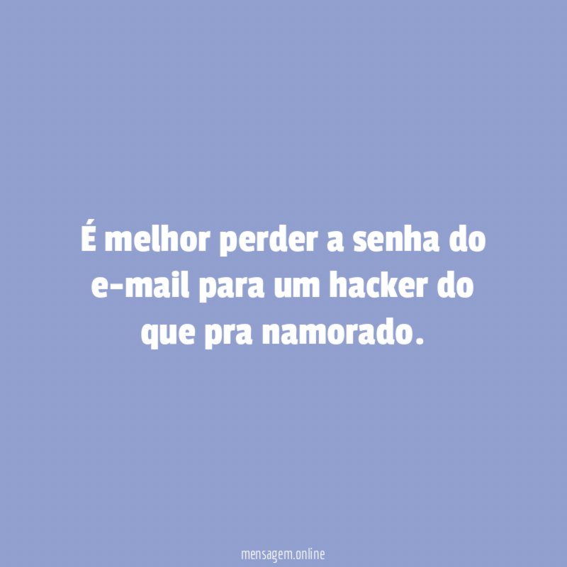 É melhor perder a senha do e-mail para