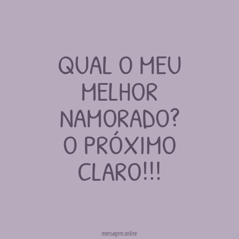 Qual o meu melhor namorado