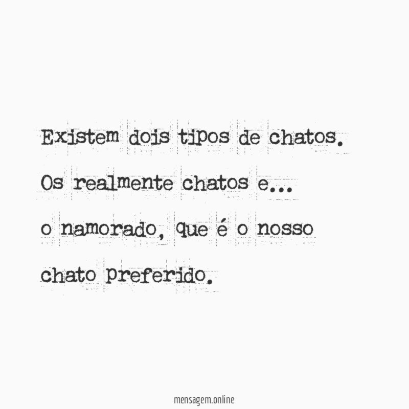 Existem dois tipos de chatos