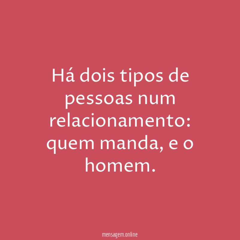Há dois tipos de pessoas num relacionamento
