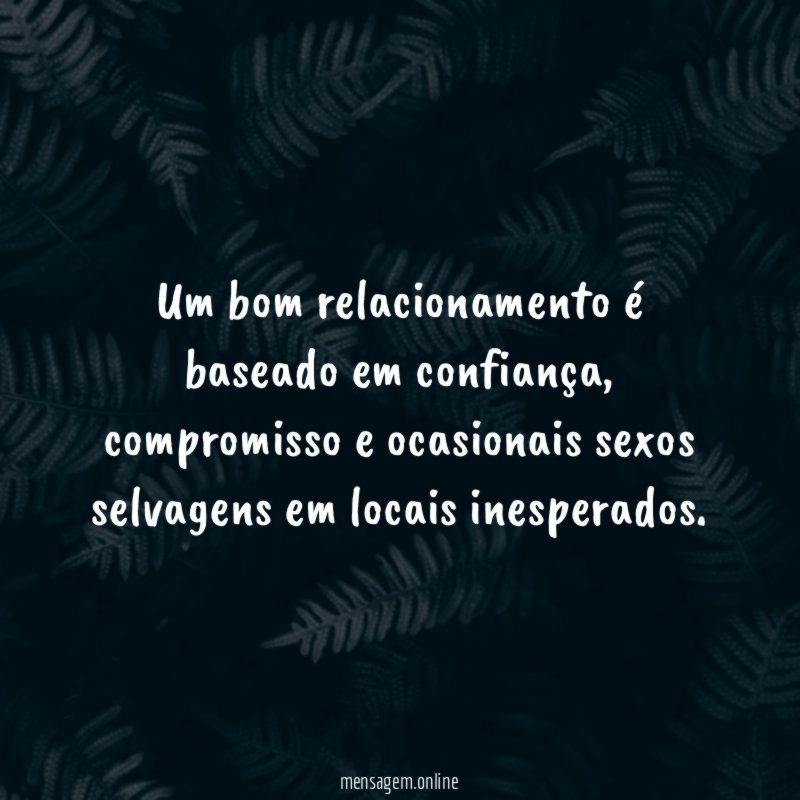 Um bom relacionamento é baseado em confiança