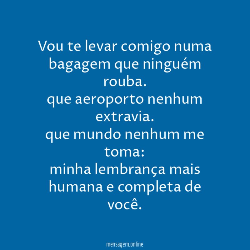 vou te levar comigo numa bagagem que ninguém rouba