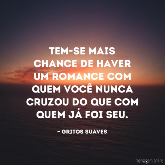 Tem-se mais chance de haver um romance com