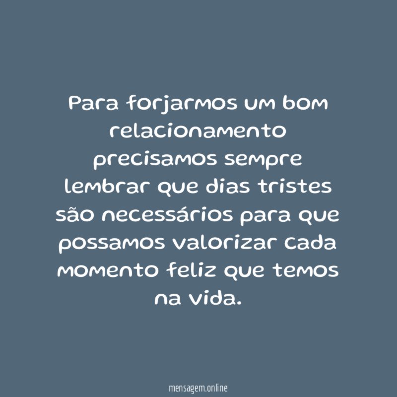 Para forjarmos um bom relacionamento precisamos sempre lembrar