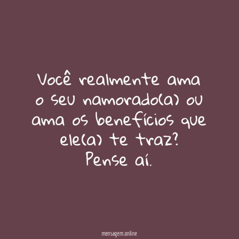 Você realmente ama o seu namorado(a) ou ama