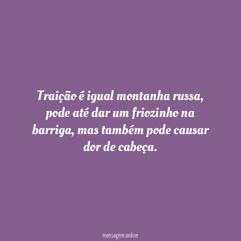 Traição é igual montanha russa