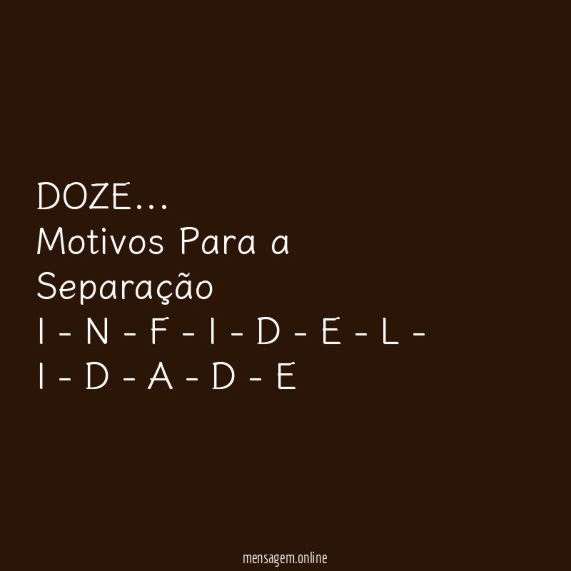 DOZE… Motivos Para a Separação