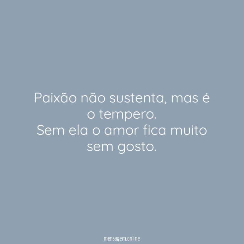 Paixão não sustenta