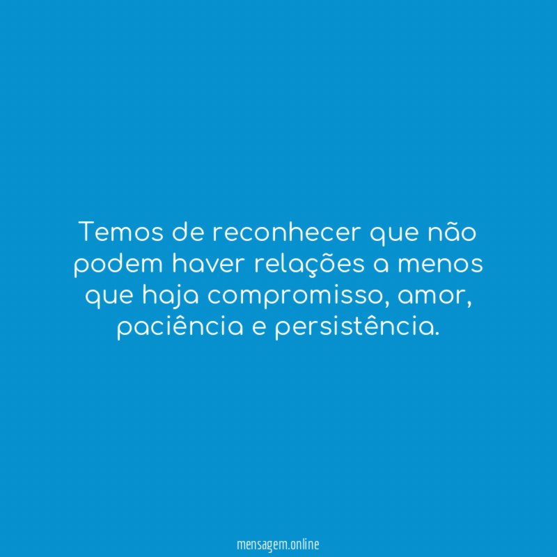 Temos de reconhecer que não podem haver relações