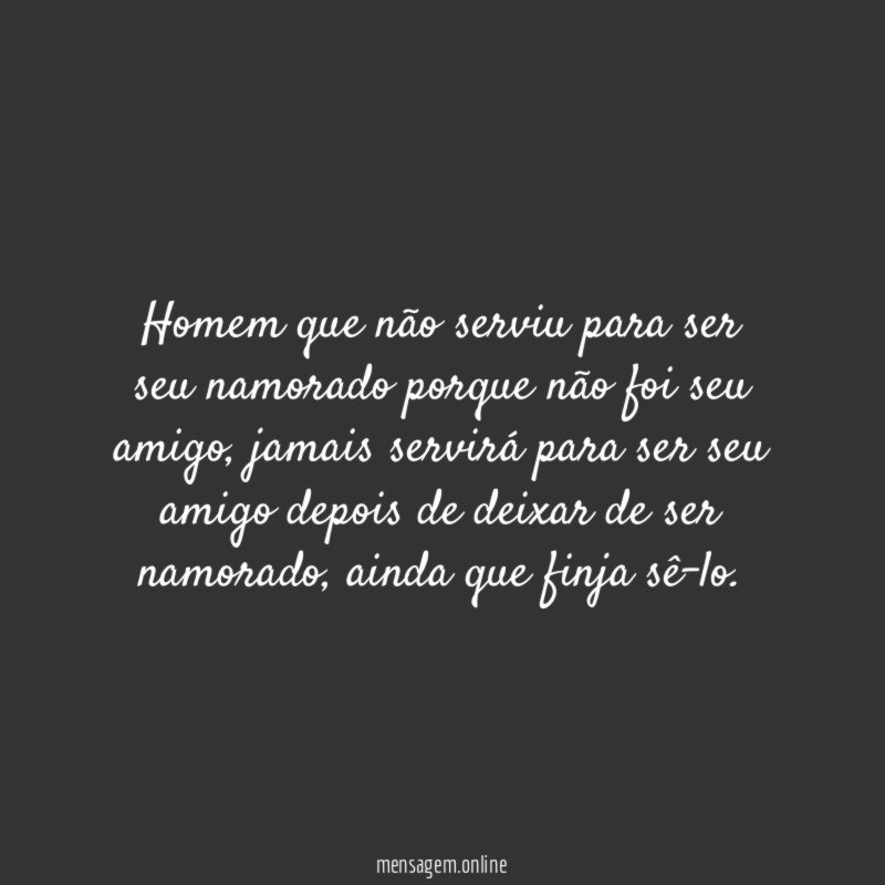 Homem que não serviu para ser seu namorado