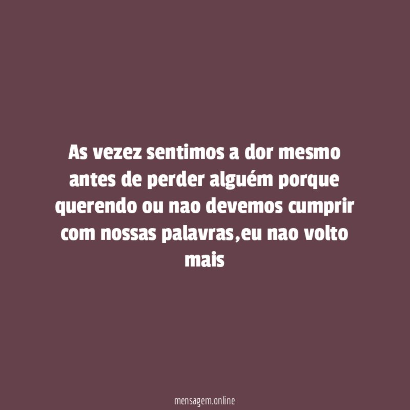 As vezez sentimos a dor mesmo antes de