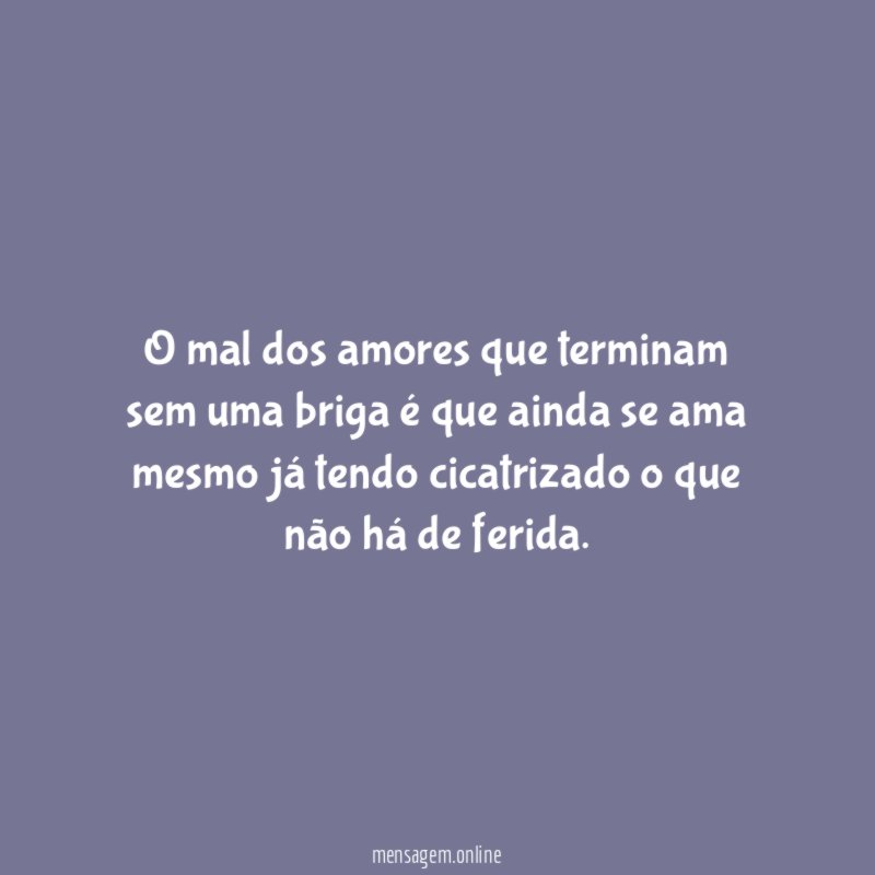 O mal dos amores que terminam sem uma