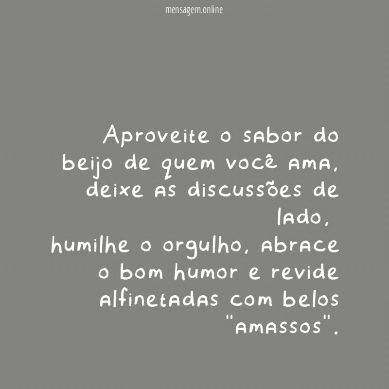 Aproveite o sabor do beijo de quem você ama