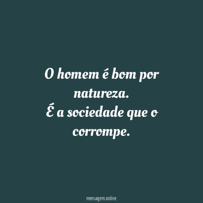 O homem é bom por natureza