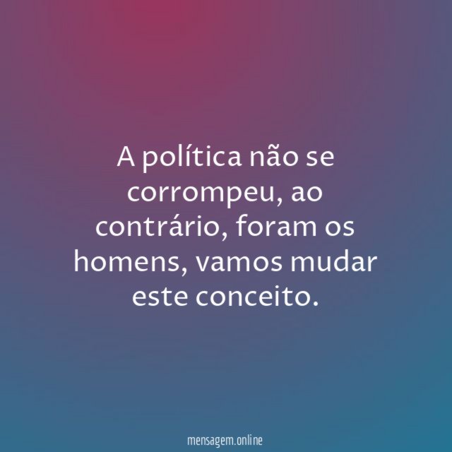 A política não se corrompeu