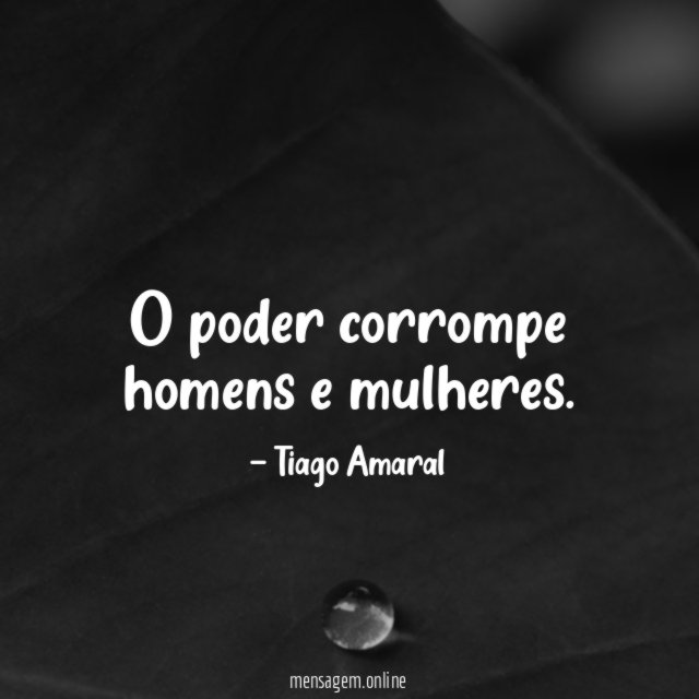 O poder corrompe homens e mulheres