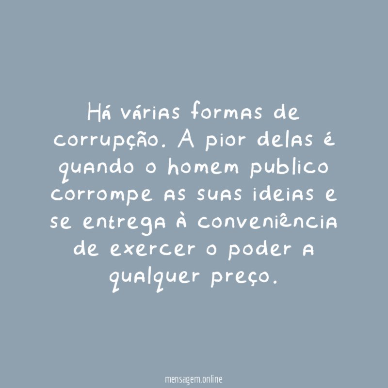 Há várias formas de corrupção