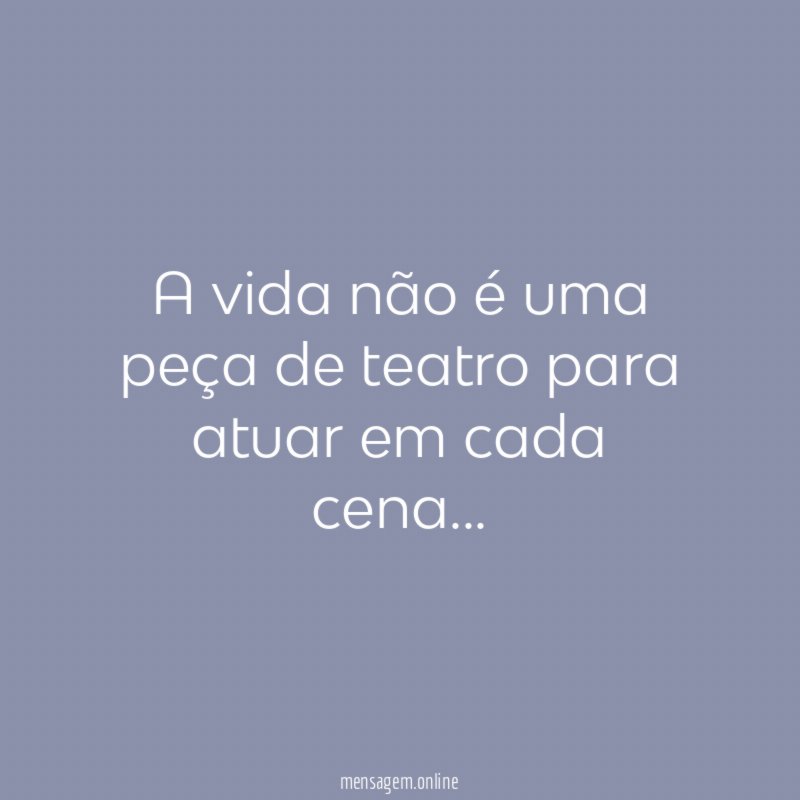 A vida não é uma peça de teatro