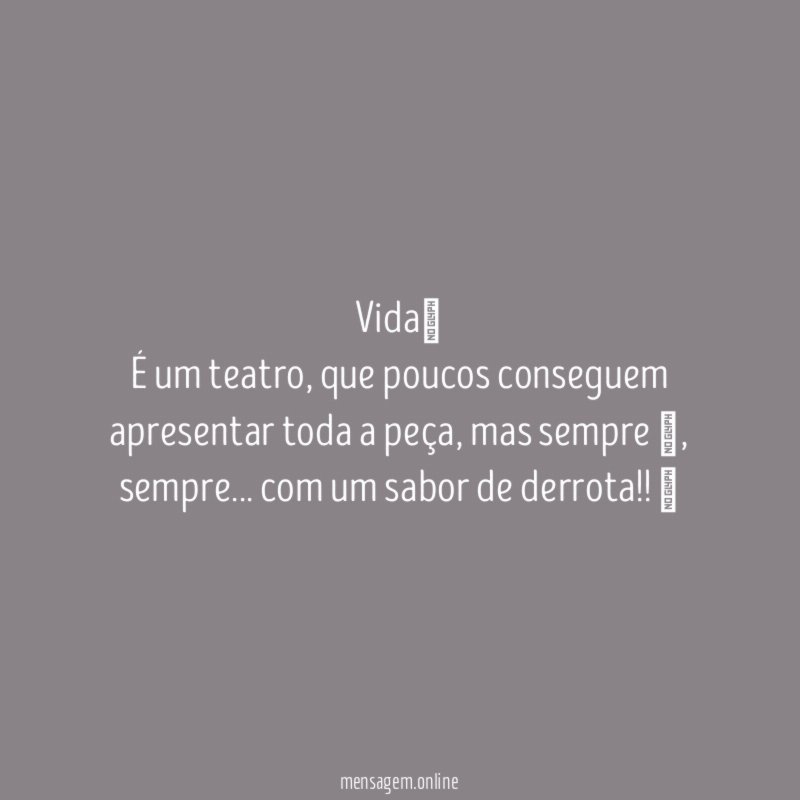 Vida É um teatro