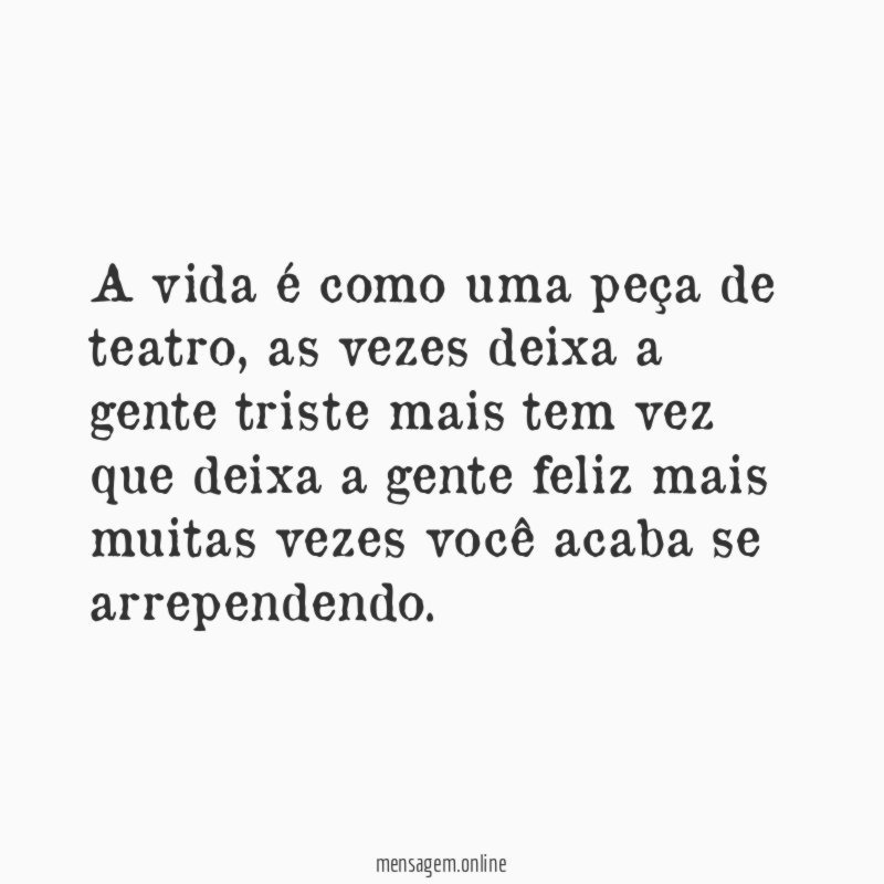 A vida é como uma peça de teatro