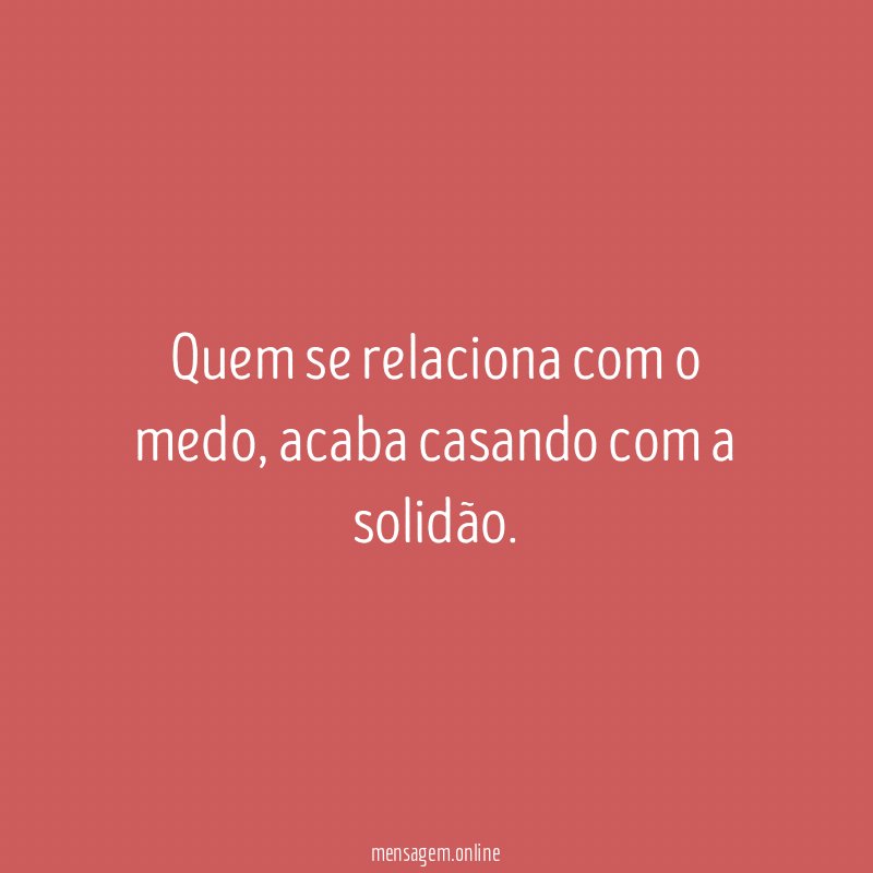 Quem se relaciona com o medo
