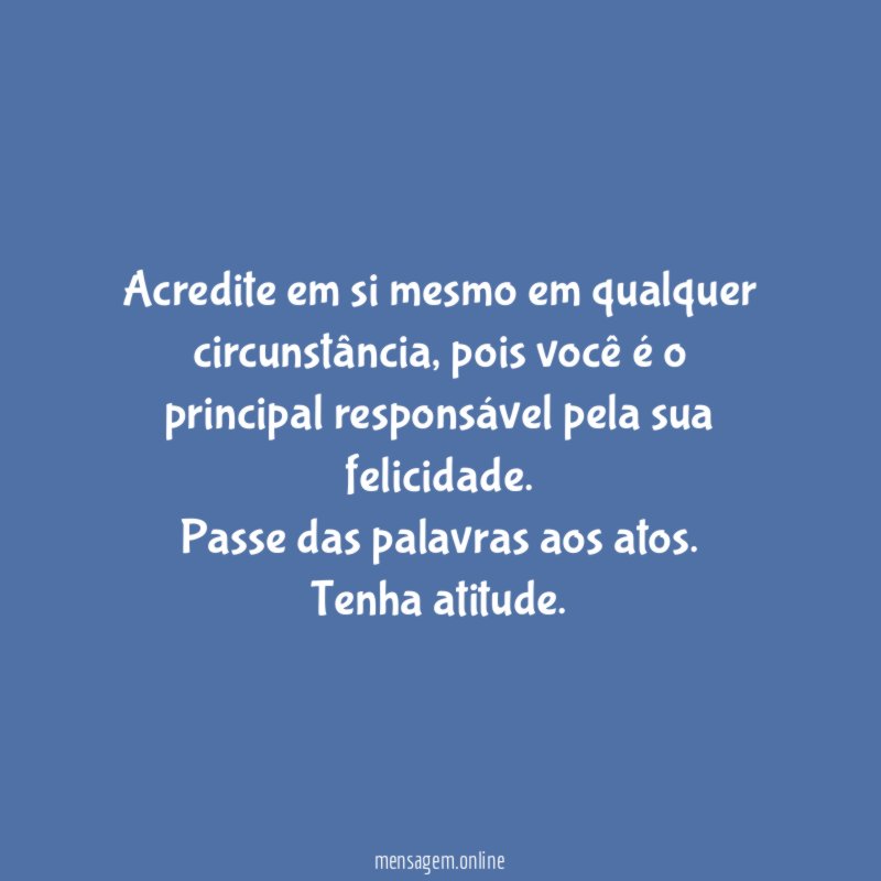 Acredite em si mesmo em qualquer circunstância