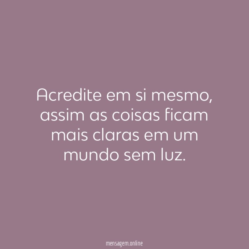 Acredite em si mesmo