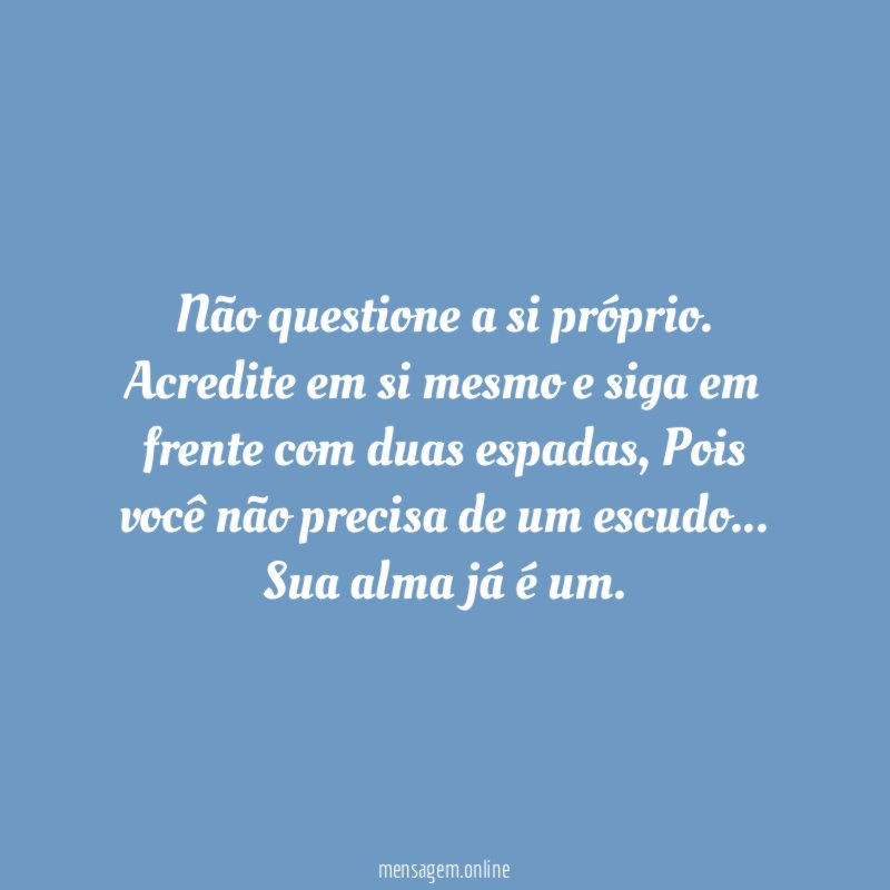 Não questione a si próprio