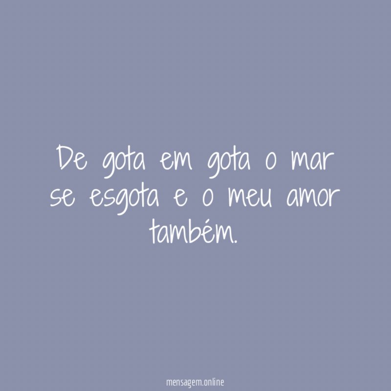 De gota em gota o mar se esgota
