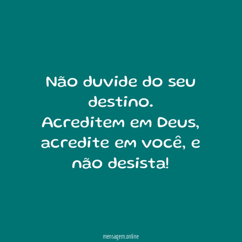 Não duvide do seu destino