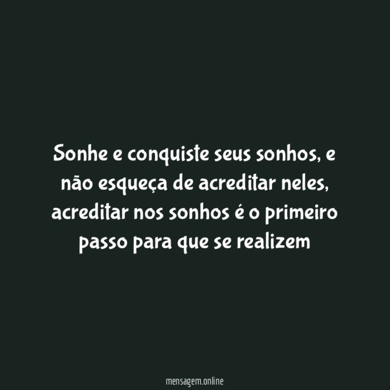 Sonhe e conquiste seus sonhos