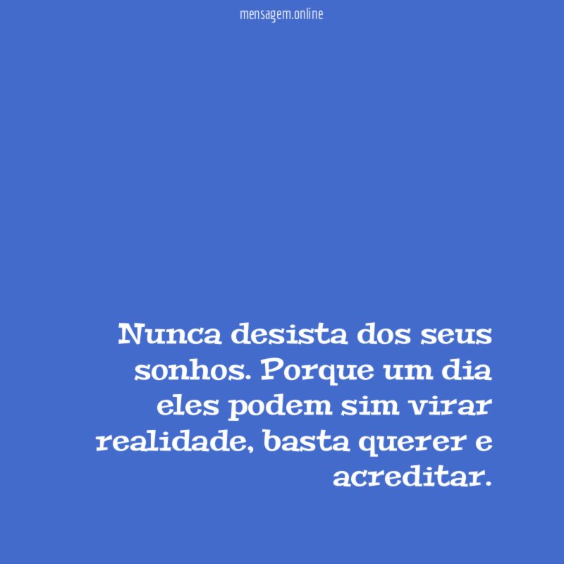 Nunca desista dos seus sonhos