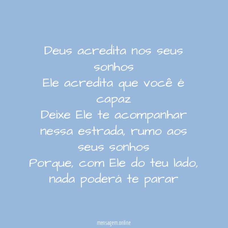Deus acredita nos seus sonhos Ele acredita que você