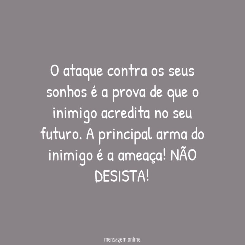 O ataque contra os seus sonhos é a