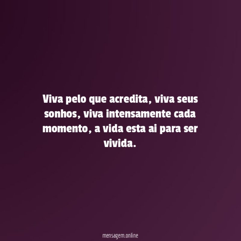 viva pelo que acredita