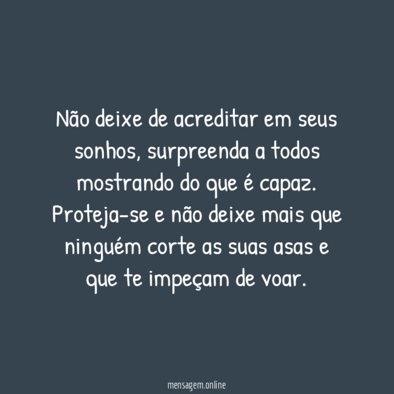Não deixe de acreditar em seus sonhos