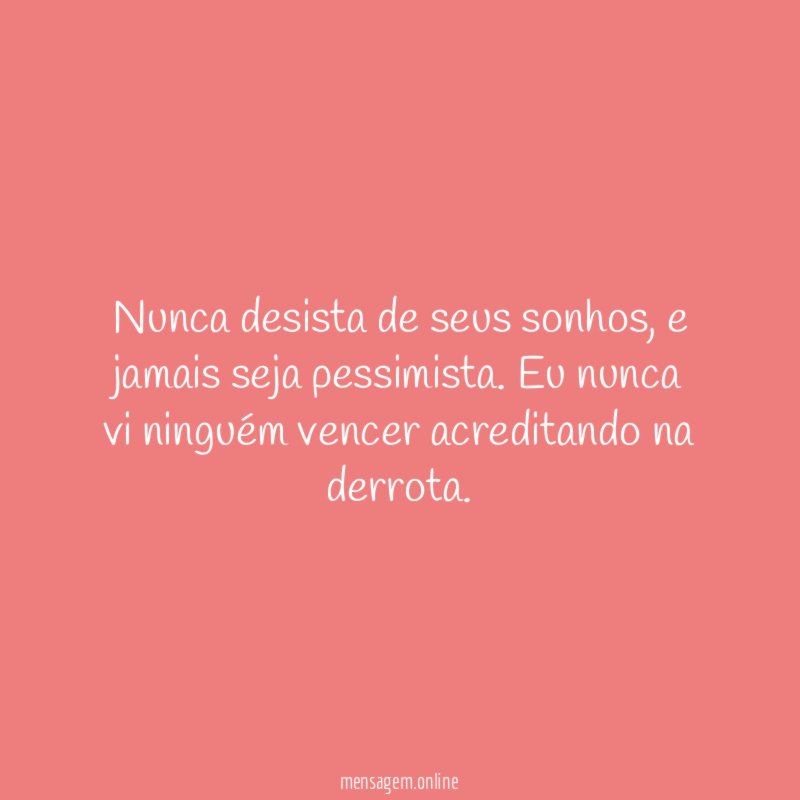 Nunca desista de seus sonhos