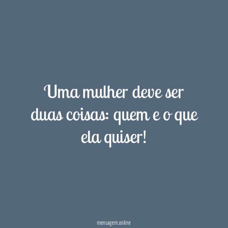 Uma mulher deve ser duas coisas