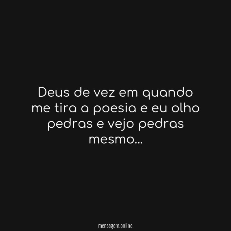 Deus de vez em quando me tira a