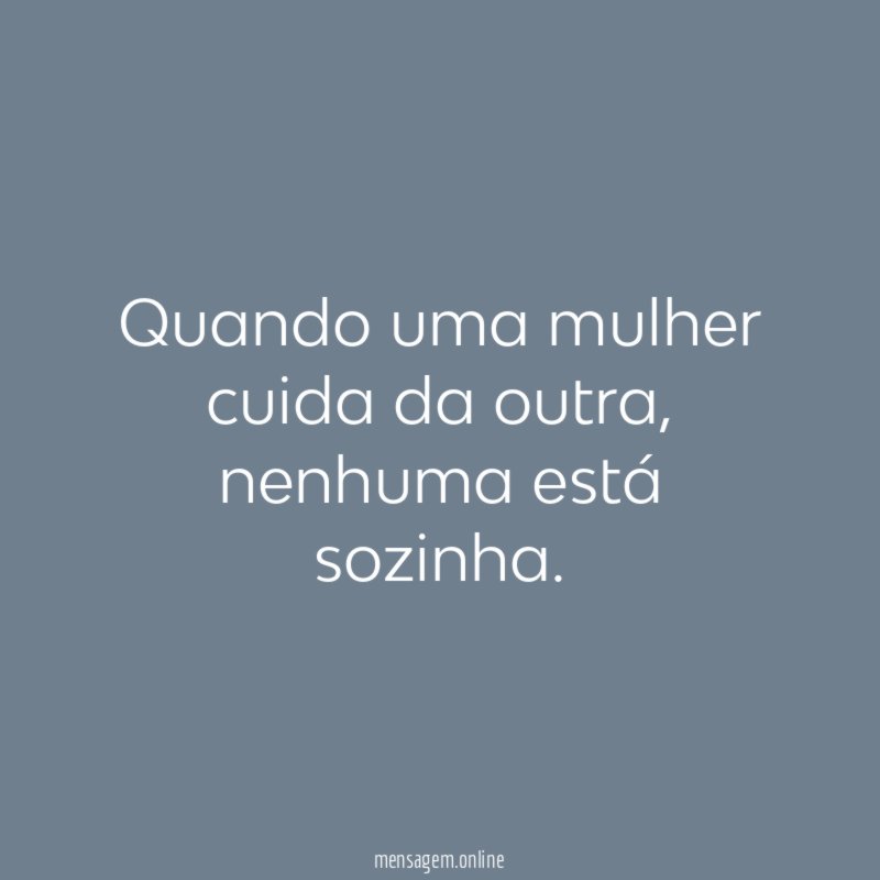 Quando uma mulher cuida da outra