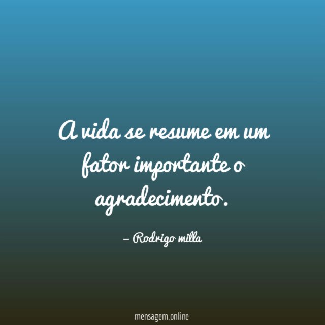 A vida se resume em um fator importante o agradecimento