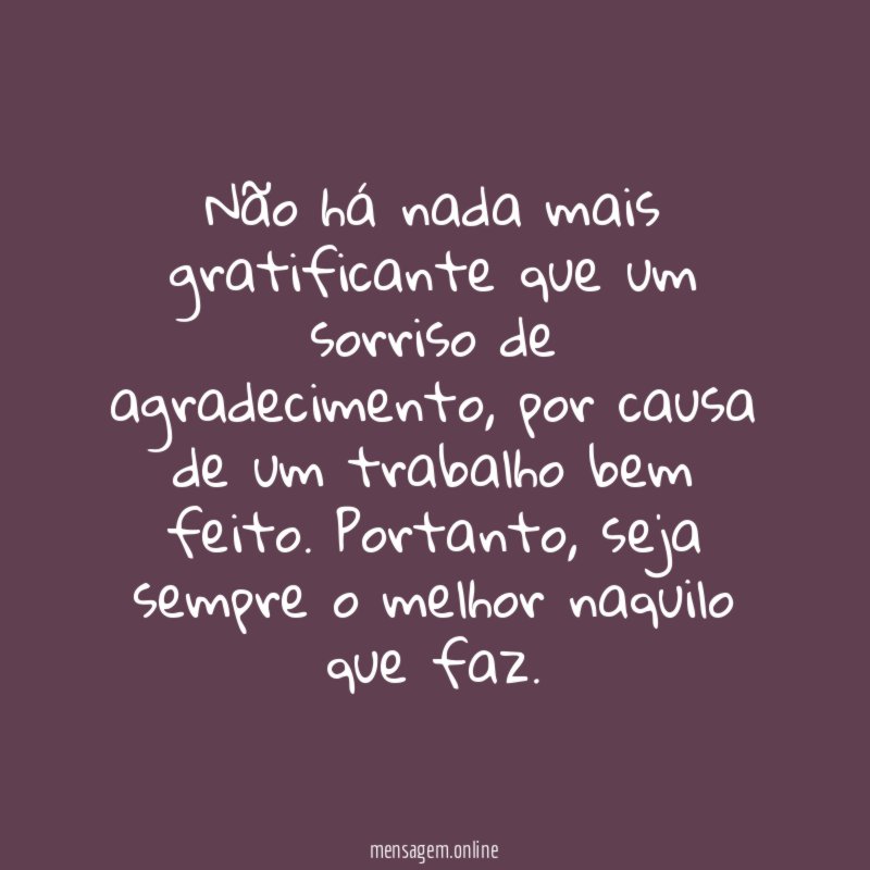 Não há nada mais gratificante que um sorriso de agradecimento