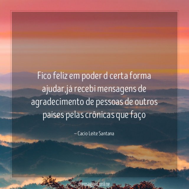 Fico feliz em poder d certa forma ajudar