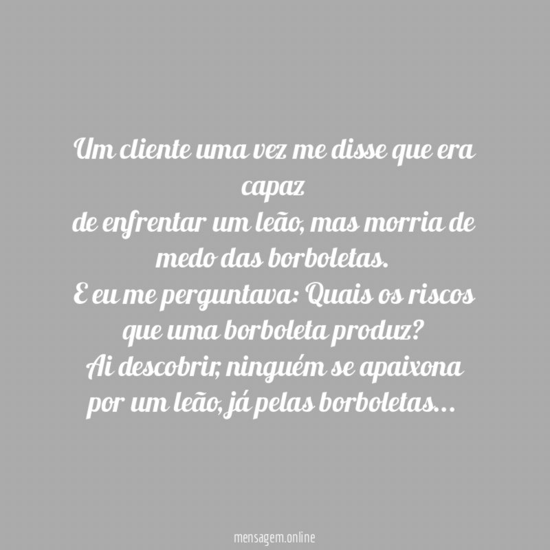 Um cliente uma vez me disse que era