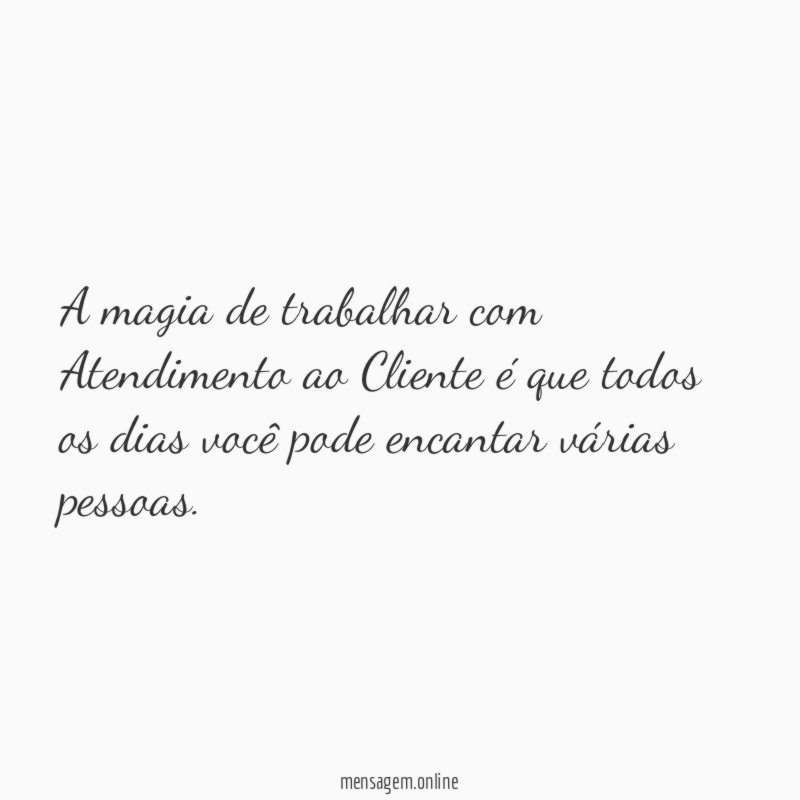 A magia de trabalhar com Atendimento ao Cliente