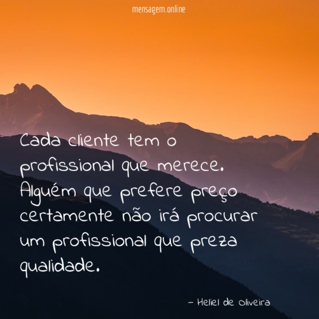 Cada cliente tem o profissional que merece
